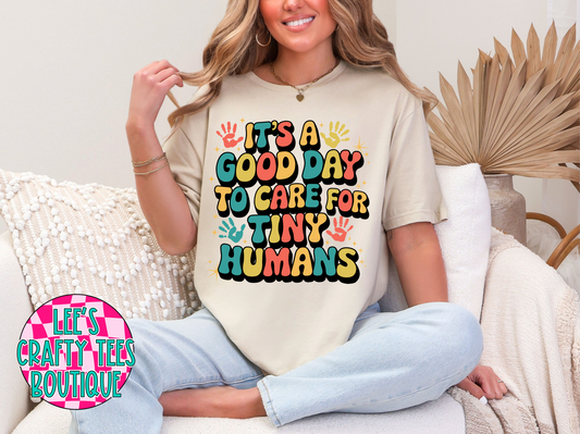 Good Day  To Care For Tiny Humans